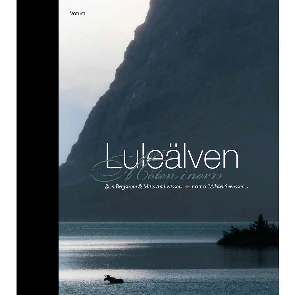 Sten Bergström Luleälven : möten i norr (inbunden)