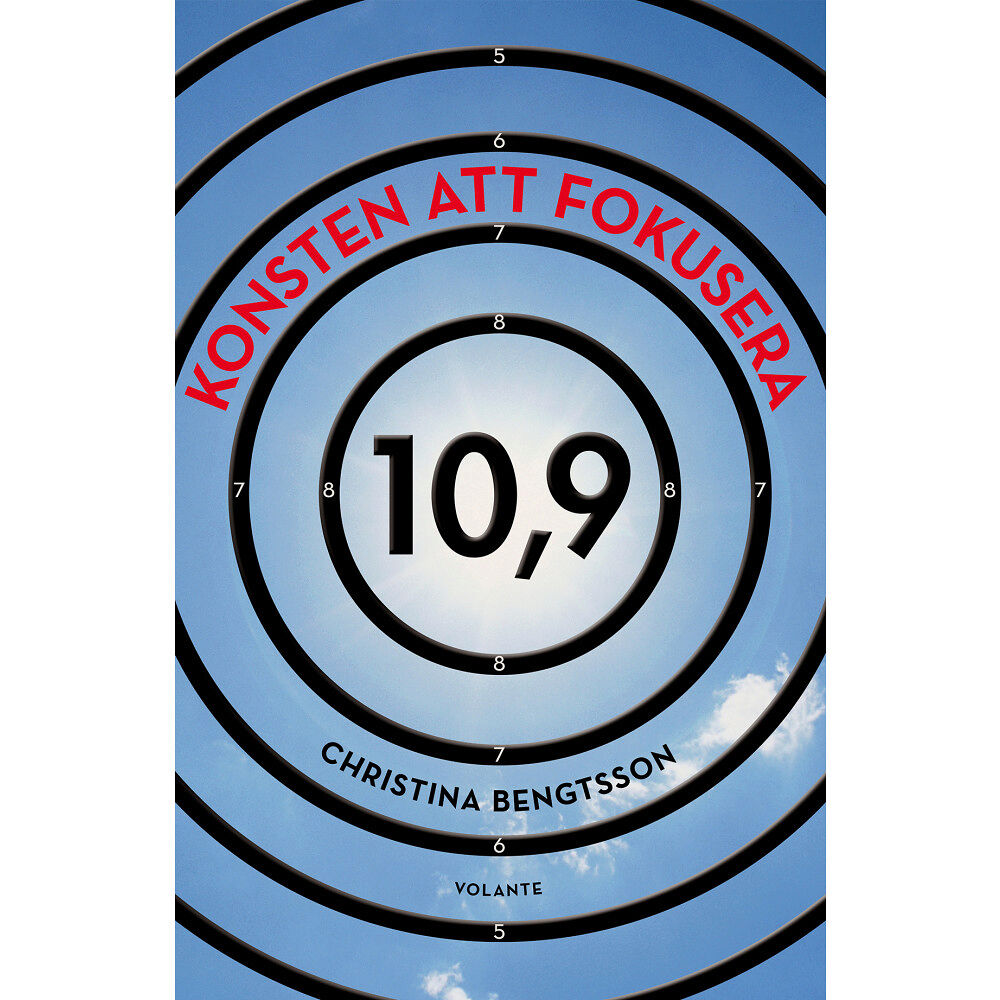 Christina Bengtsson Konsten att fokusera : 10,9 (inbunden)