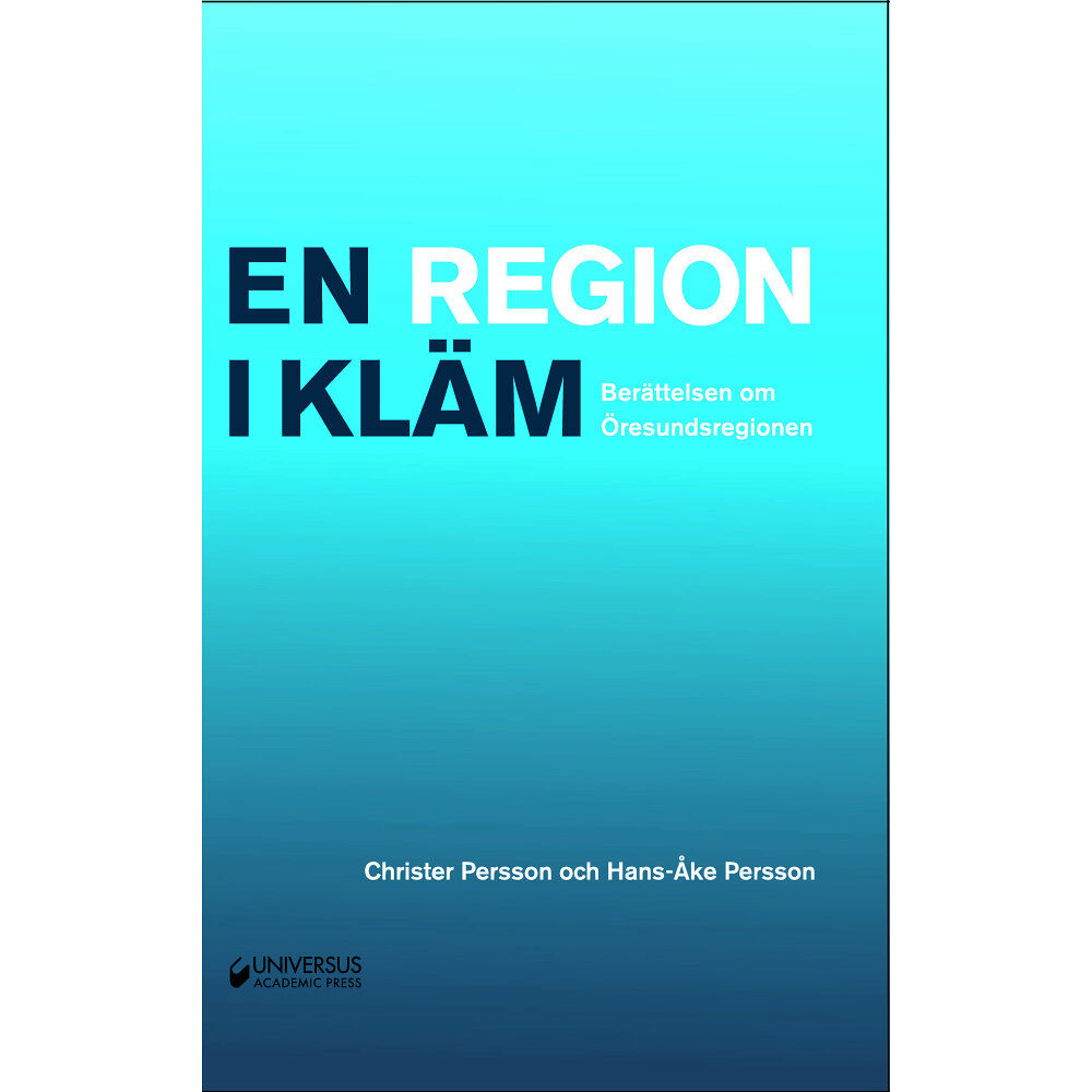 Christer Persson En region i kläm: Berättelsen om Öresundsregionen (inbunden)
