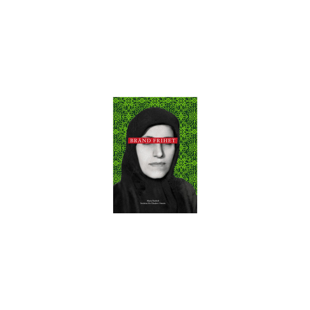 Elisabet Omsén Bränd frihet (inbunden)