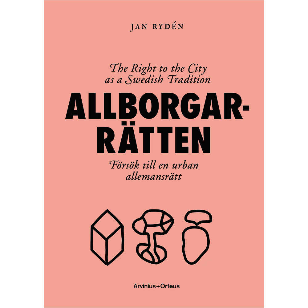 Jan Rydén Allborgarrätten : försök till en urban allemansrätt (inbunden)