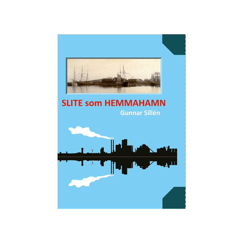 Gunnar Sillén Slite som hemmahamn (inbunden)