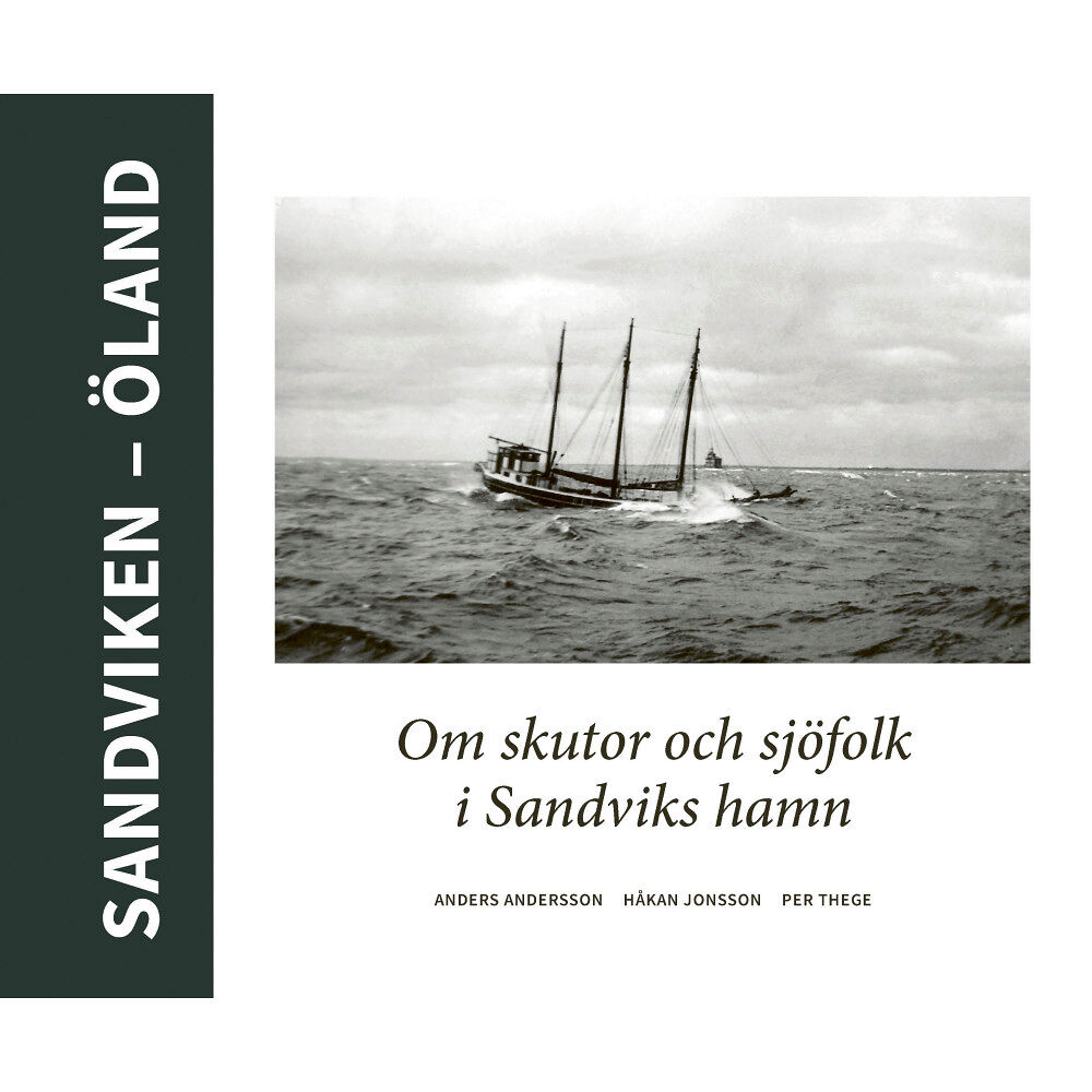 Balkong Förlag Sandviken - Öland : Om skutor och sjöfolk i Sandviks hamn (inbunden)