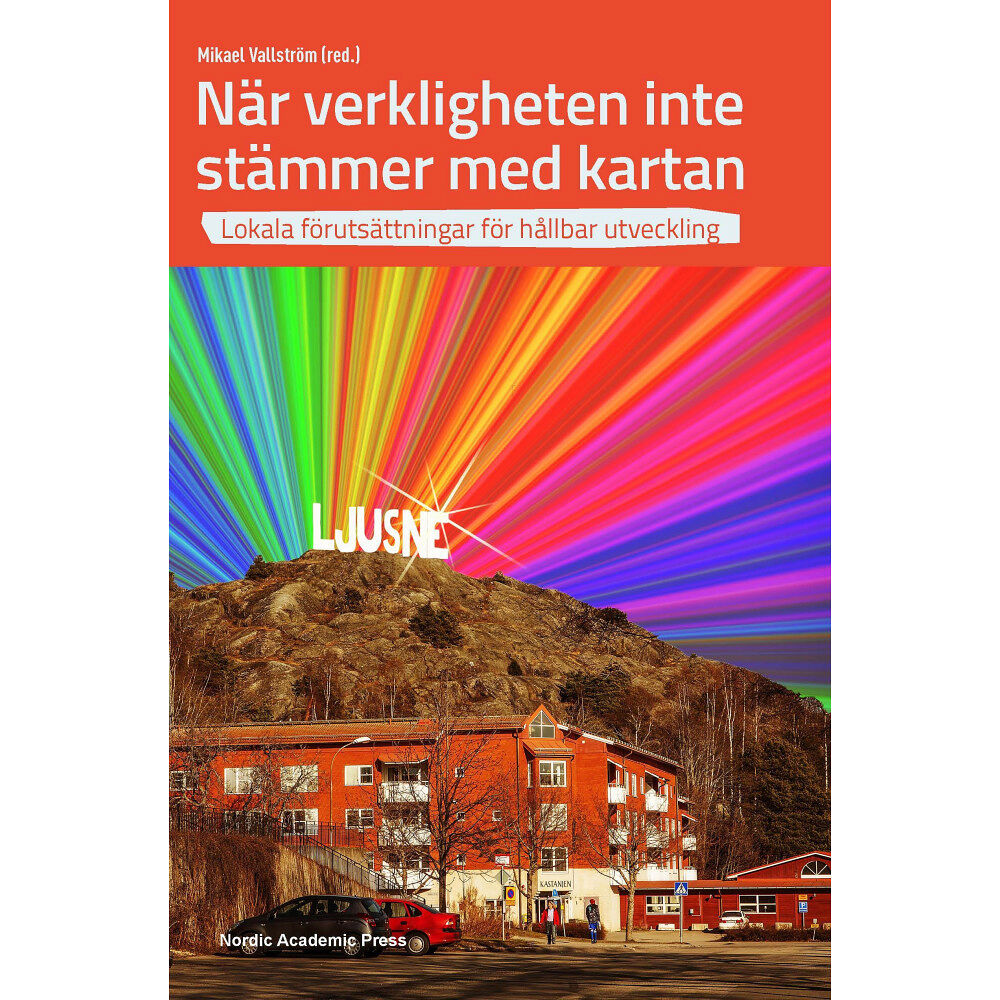 Nordic Academic Press När verkligheten inte stämmer med kartan : lokala förutsättningar för hållbar utveckling (inbunden)