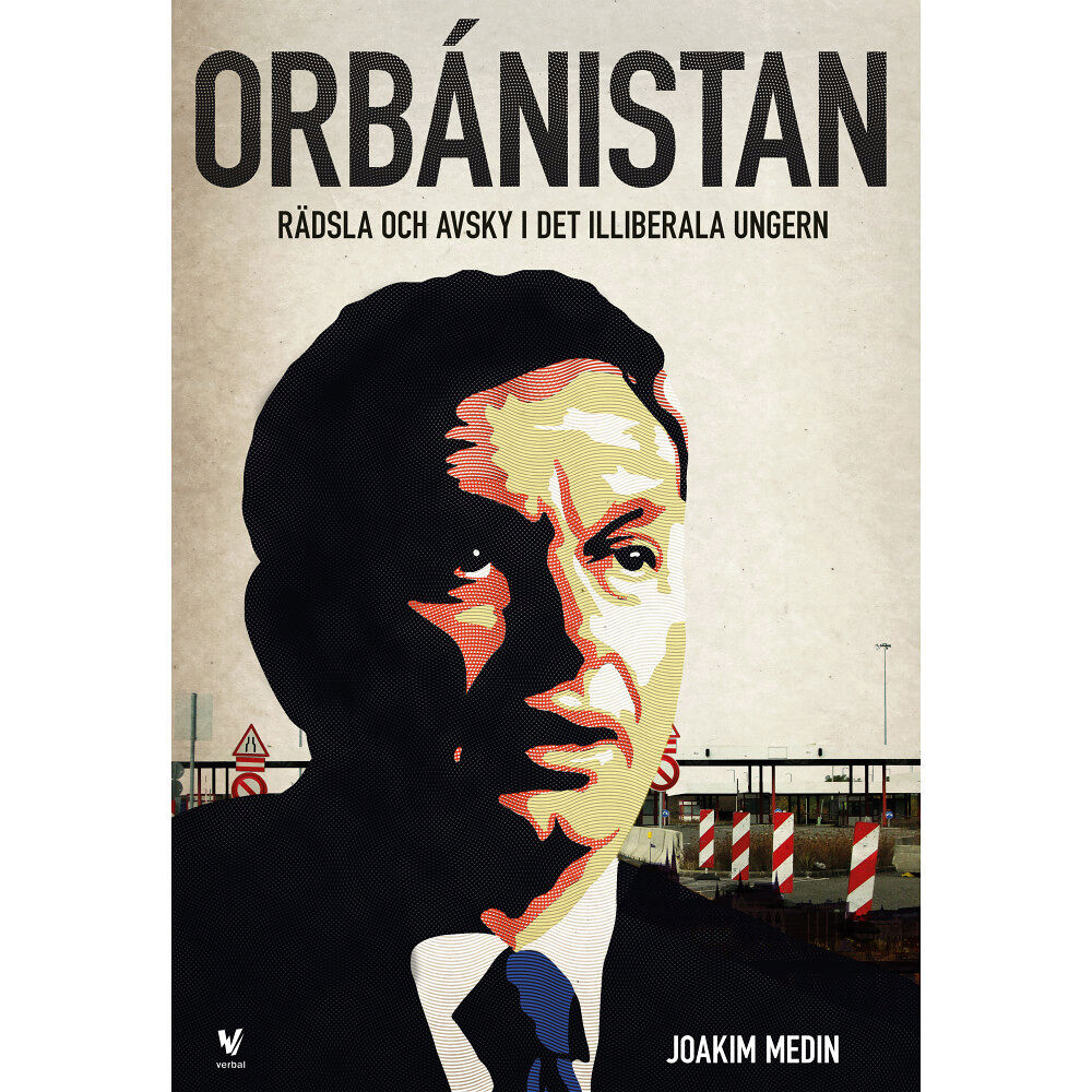 Joakim Medin Orbánistan : Rädsla och avsky i det illiberala Ungern (bok, danskt band)
