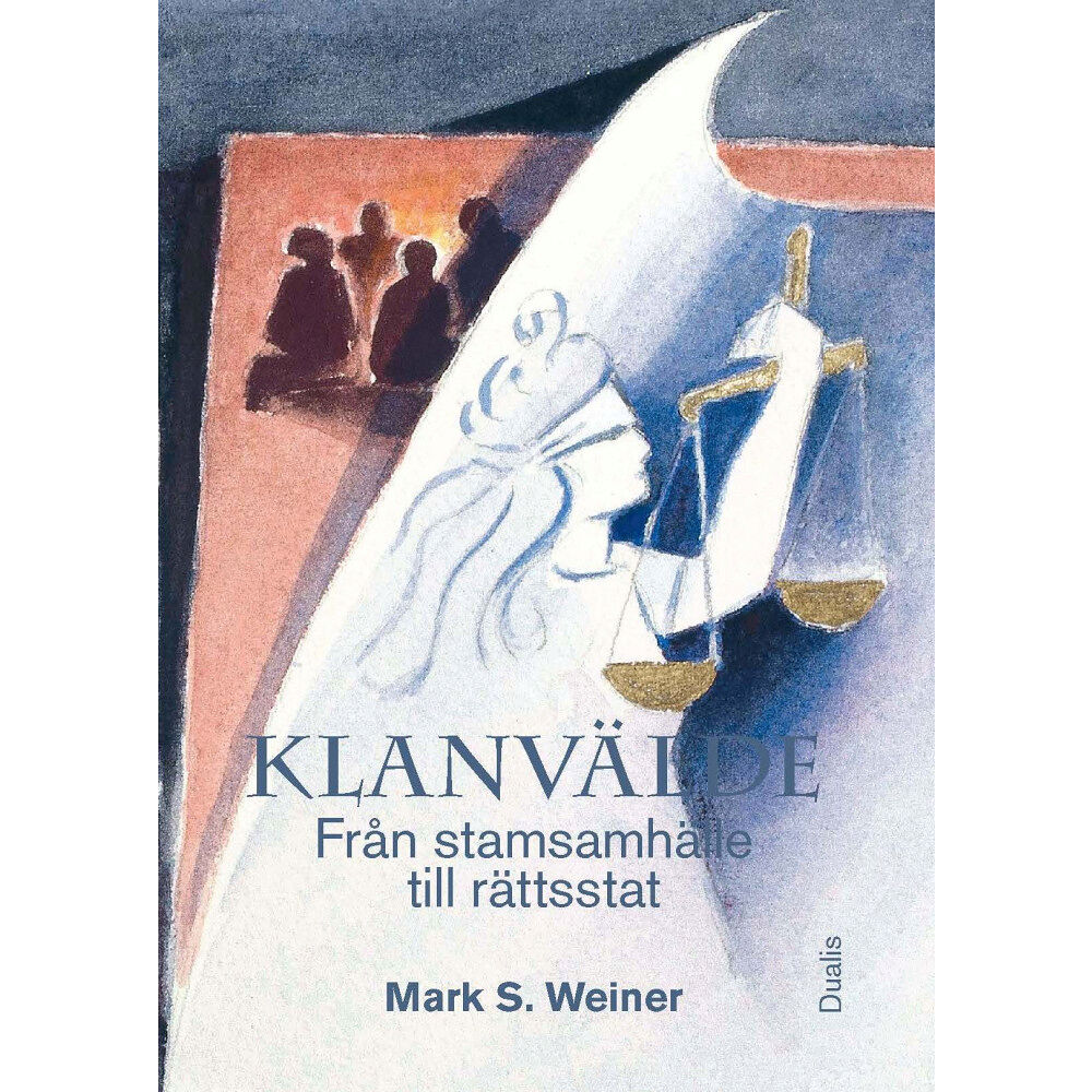 Mark S. Weiner Klanvälde : från stamsamhälle till rättsstat (inbunden)