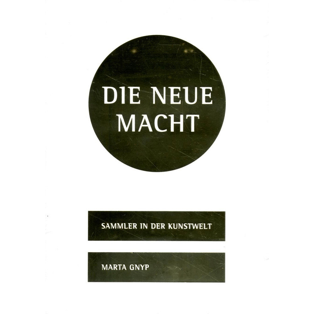 Marta Gnyp Die Neue Macht : Sammler in der Kunstwelt (häftad)