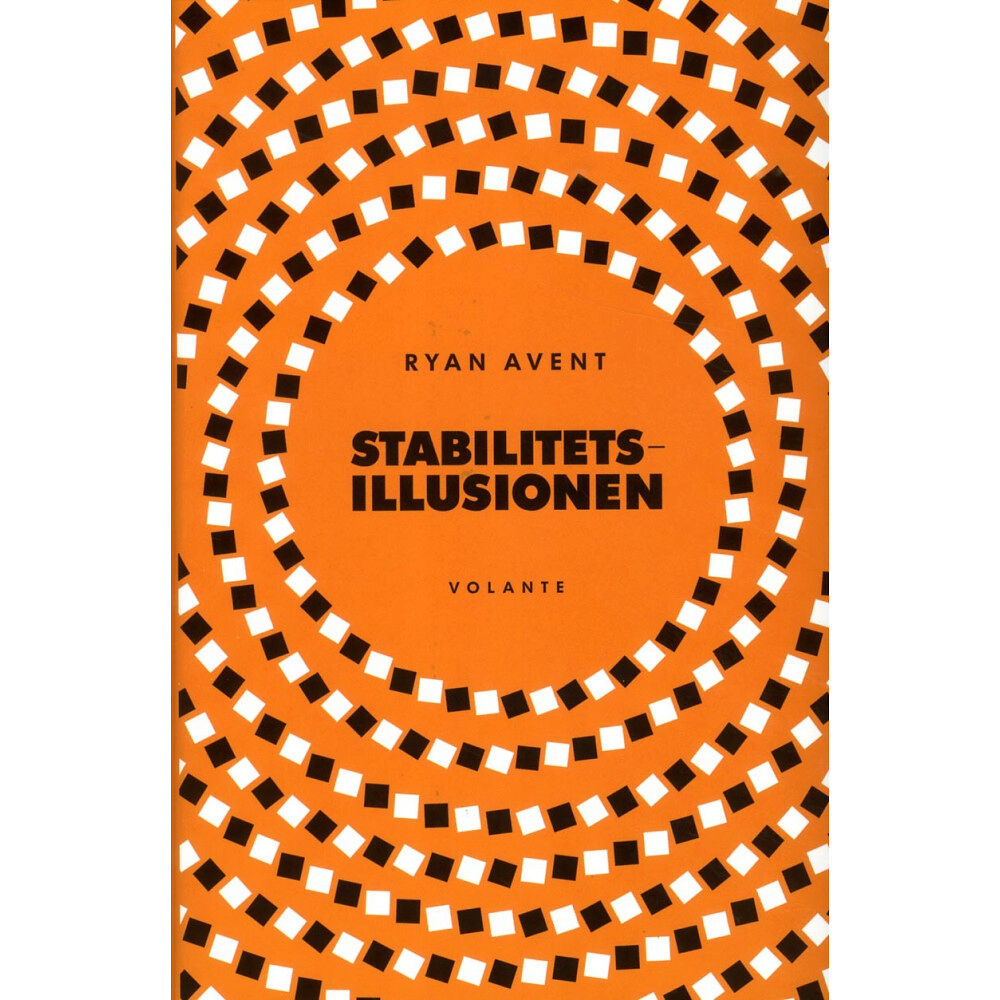 Ryan Avent Stabilitetsillusionen (inbunden)