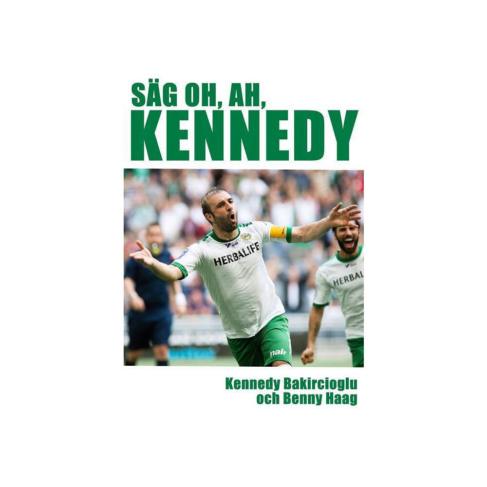 Kennedy Bakircioglu Säg oh, ah, Kennedy (inbunden)