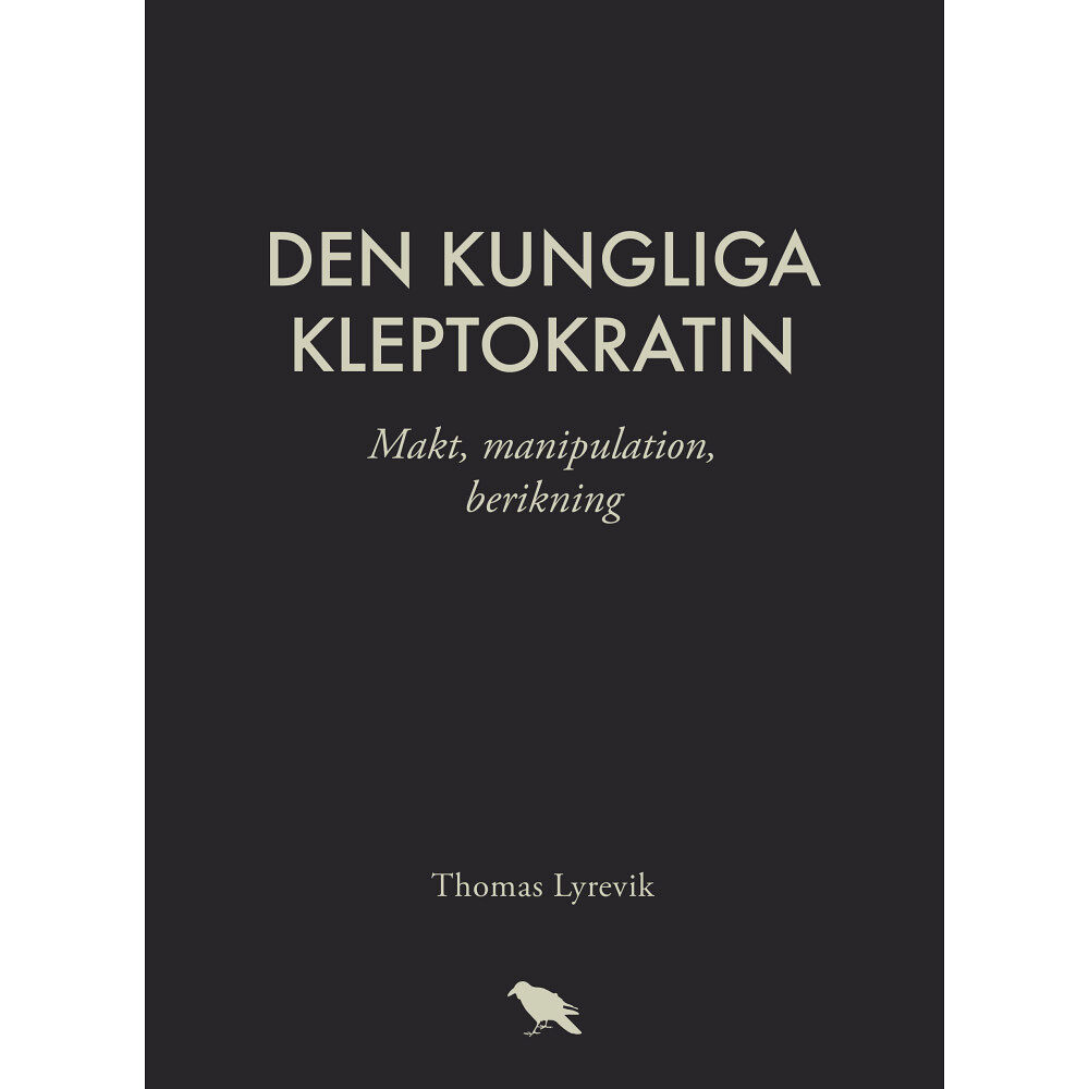 Thomas Lyrevik Den kungliga kleptokratin (bok, danskt band)