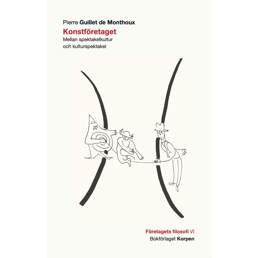 Bokförlaget Korpen Konstföretaget : mellan spektakelkultur och kulturspektakel (häftad)