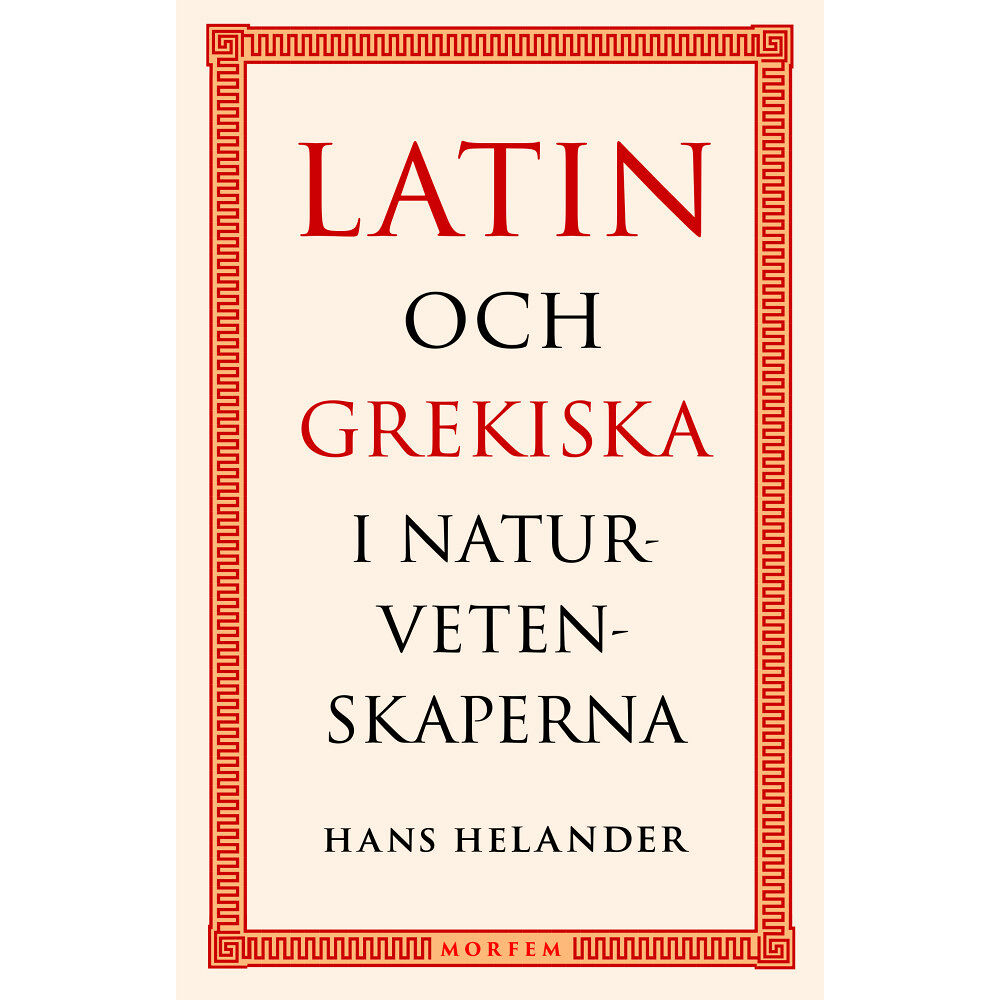 Hans Helander Latin och grekiska i naturvetenskaperna (bok, kartonnage)