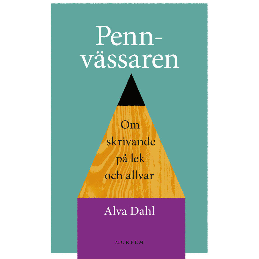 Morfem Pennvässaren : Om skrivande på lek och allvar (bok, kartonnage)