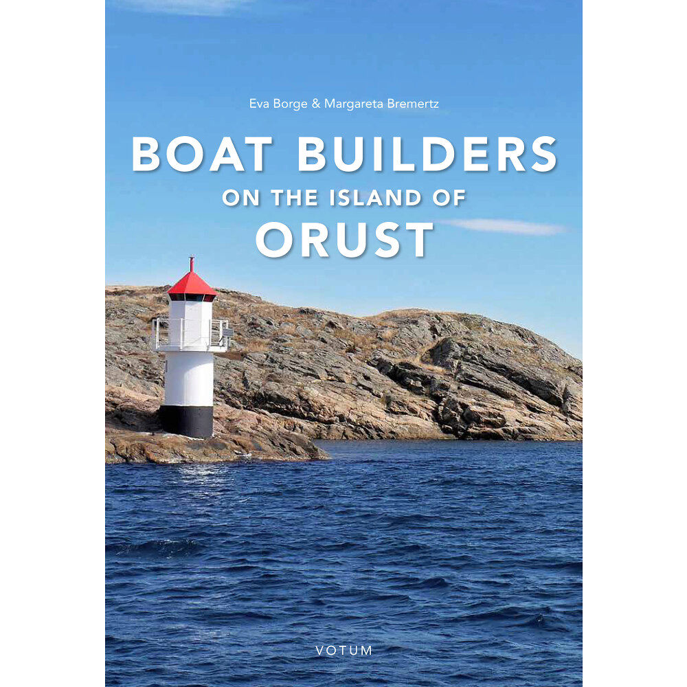 Margareta Bremertz Boat builders on the Island of Orust (inbunden, eng)