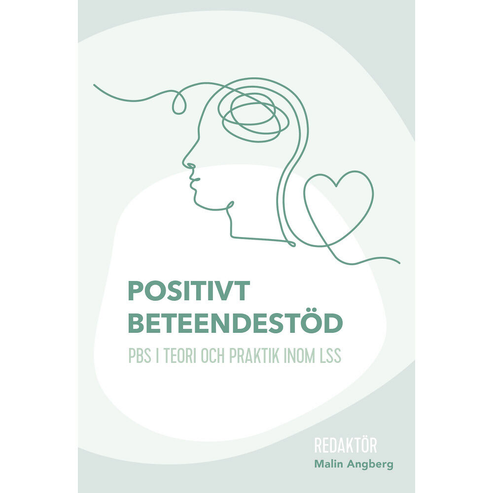 Fantasi & Fakta Positivt beteendestöd : PBS i teori och praktik inom LSS (häftad)