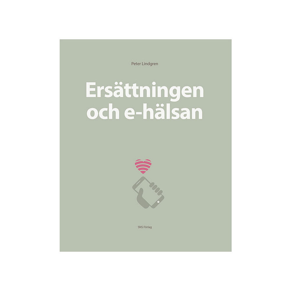 Peter Lindgren Ersättningen och e-hälsan (häftad)