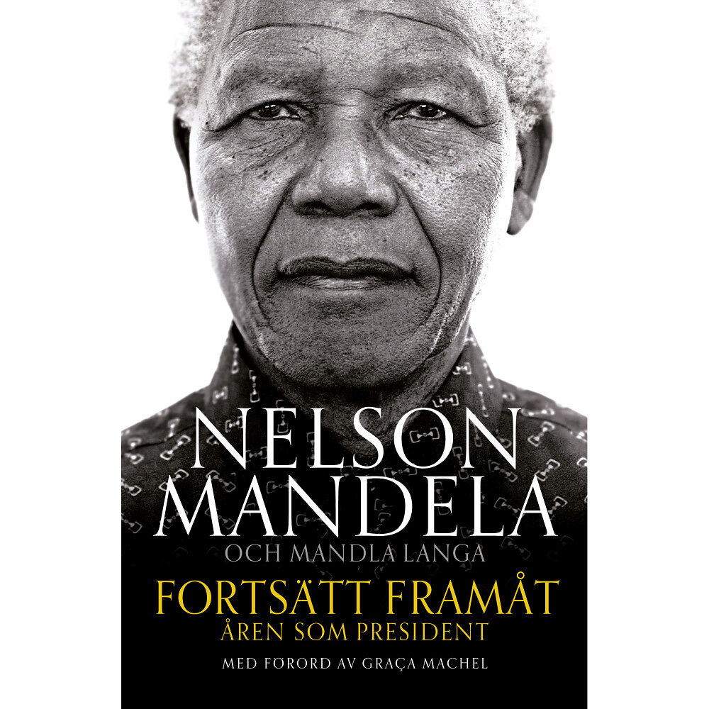 Nelson Mandela Fortsätt framåt : åren som president (inbunden)