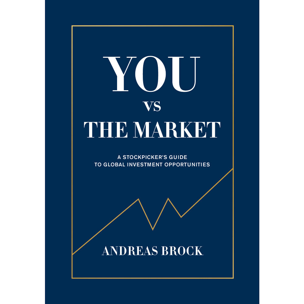 Andreas Brock You vs. the Market : a stockpicker's guide to global investment opportunities (bok, kartonnage, eng)
