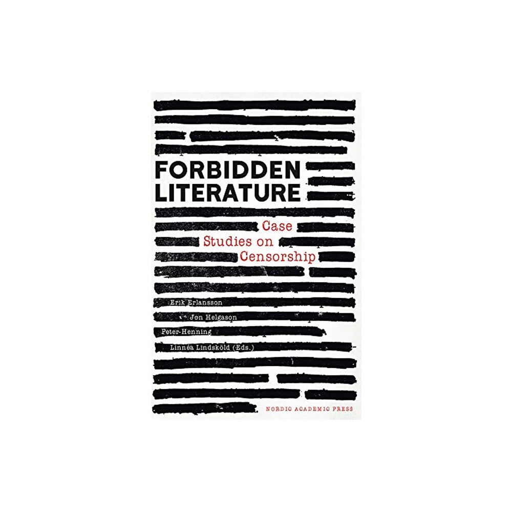 Nordic Academic Press Forbidden literature : case studies on censorship (inbunden, eng)