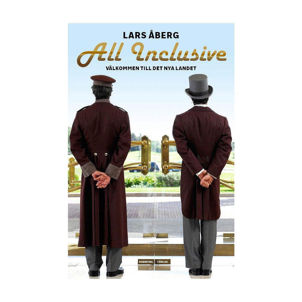 Lars Åberg All inclusive : välkommen till det nya landet (inbunden)