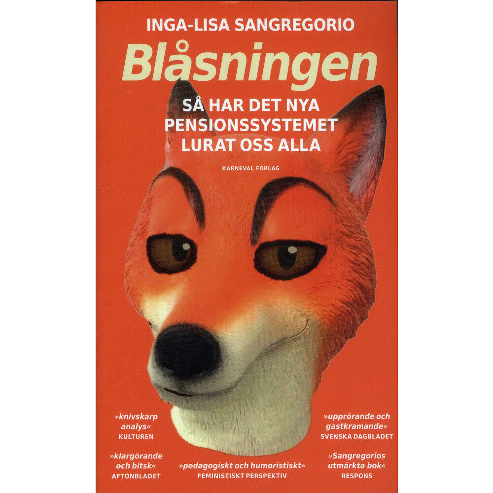 Inga-Lisa Sangregorio Blåsningen : så har det nya pensionssystemet lurat oss alla (pocket)