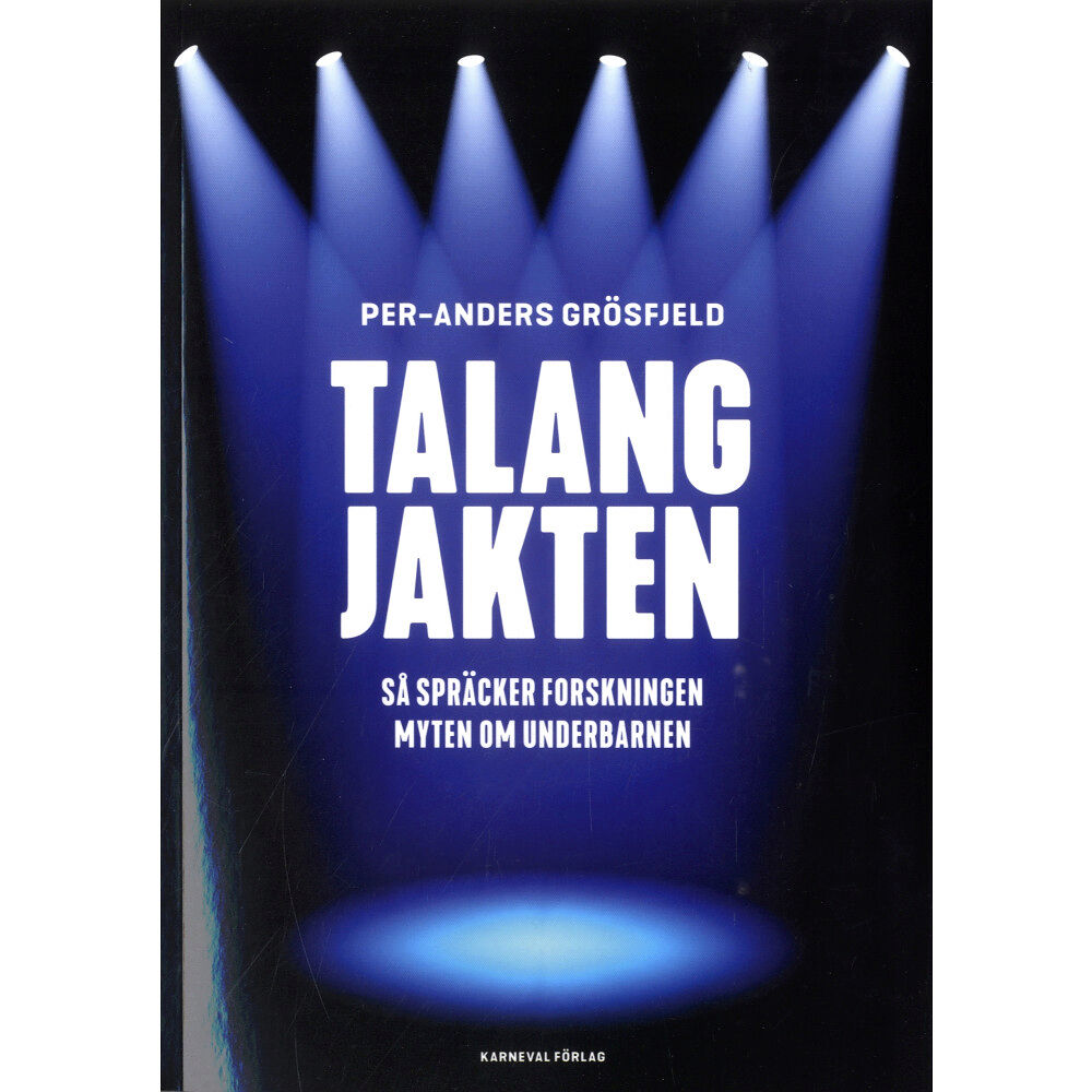 Per-Anders Grösfjeld Talangjakten : så spräcker forskningen myten om underbarnen (bok, danskt band)