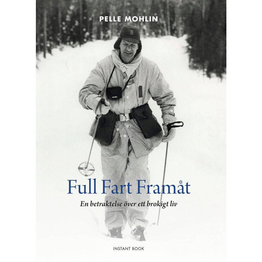 Pelle Mohlin Full Fart Framåt (inbunden)