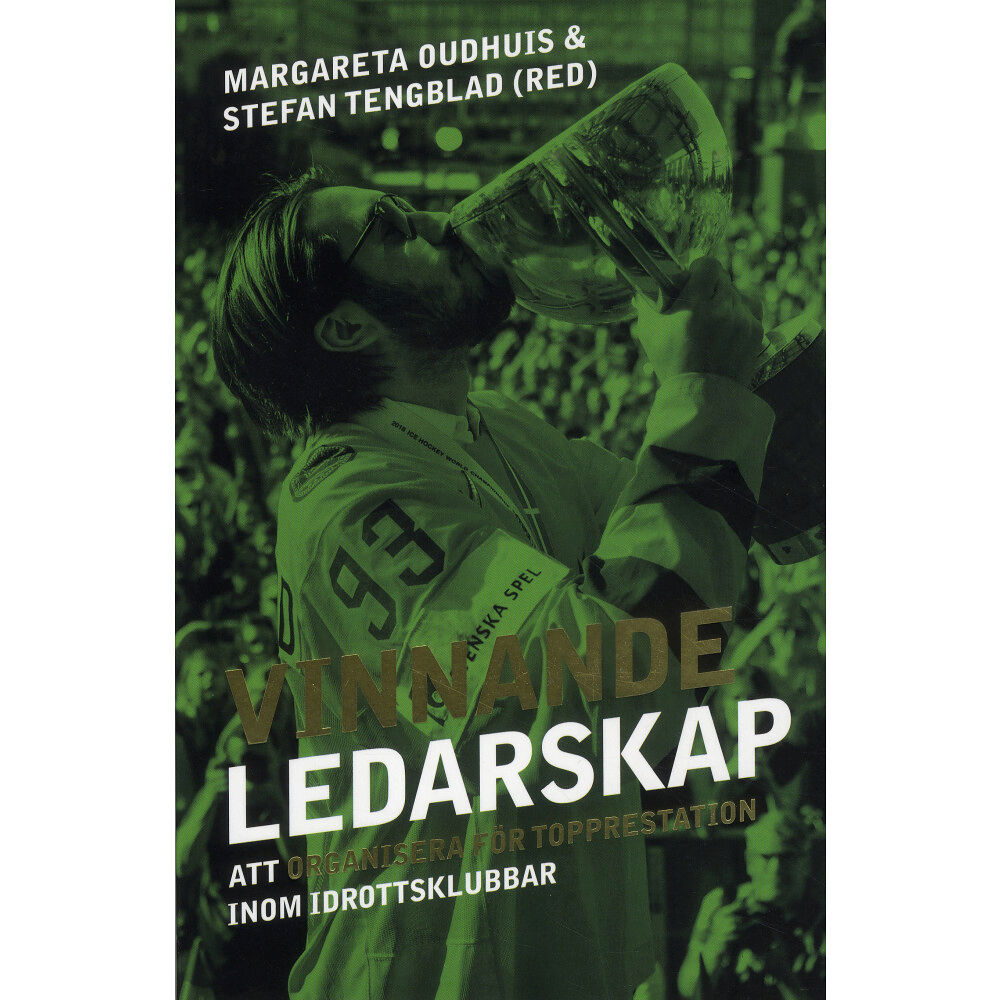 Margareta Oudhuis Vinnande ledarskap : att organisera för topprestation inom idrottsklubbar (inbunden)