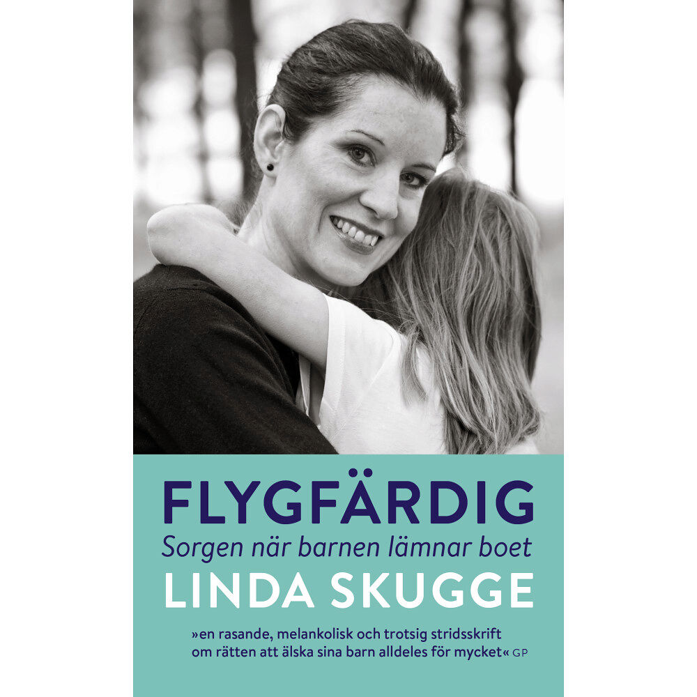 Linda Skugge Flygfärdig : sorgen när barnen lämnar boet (pocket)