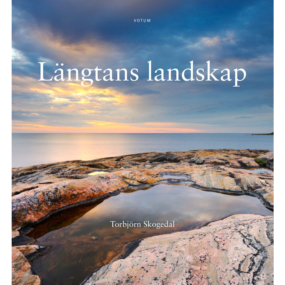 Torbjörn Skogedal Längtans landskap (inbunden)
