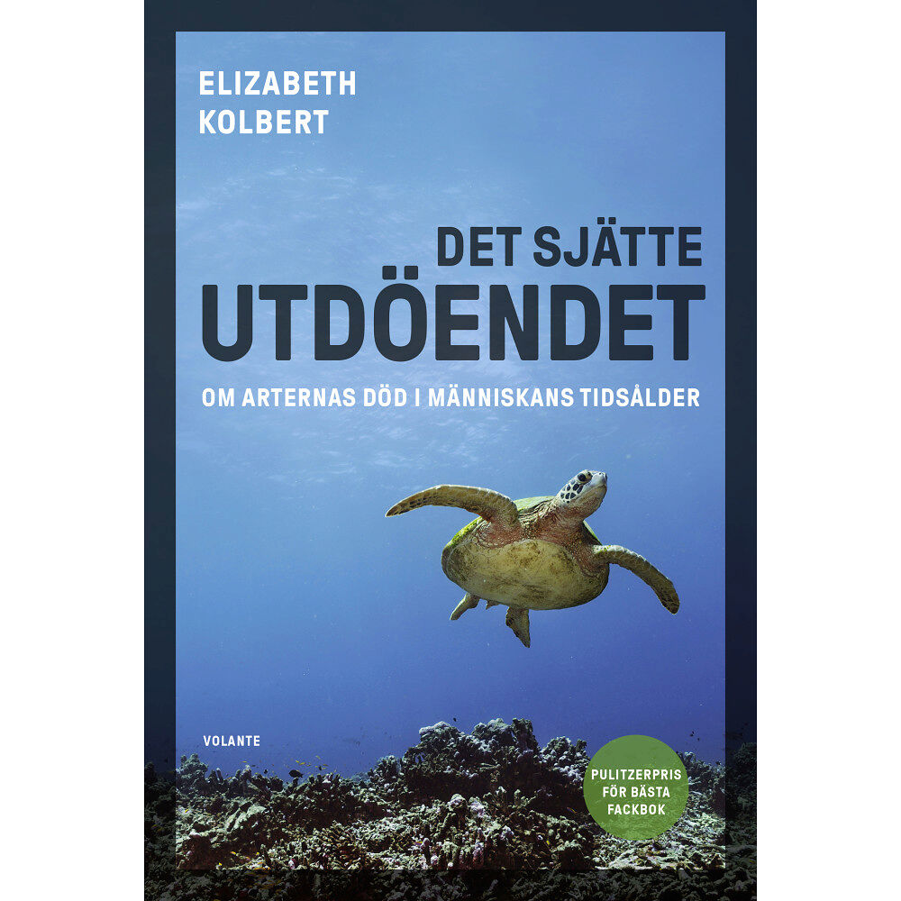 Elizabeth Kolbert Det sjätte utdöendet : om arternas död i människans tidsålder (inbunden)