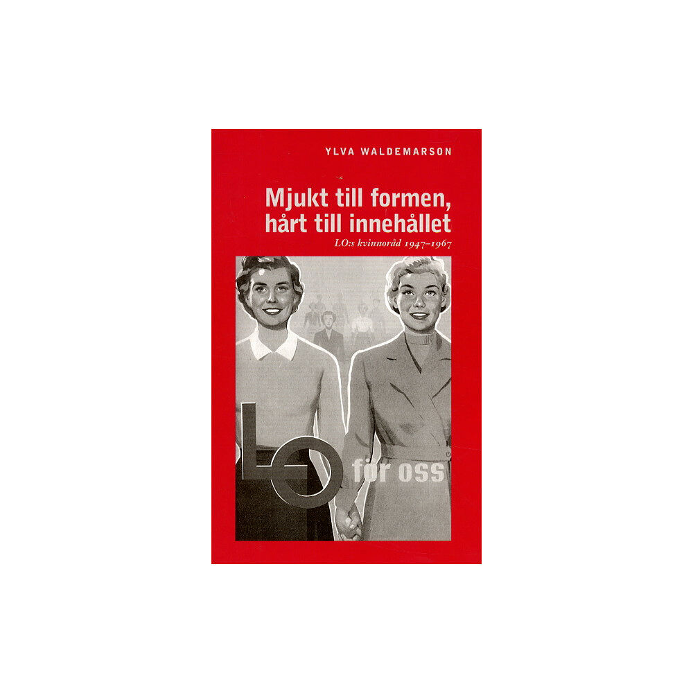Ylva Waldemarson Mjukt till formen, hårt till innehållet (inbunden)