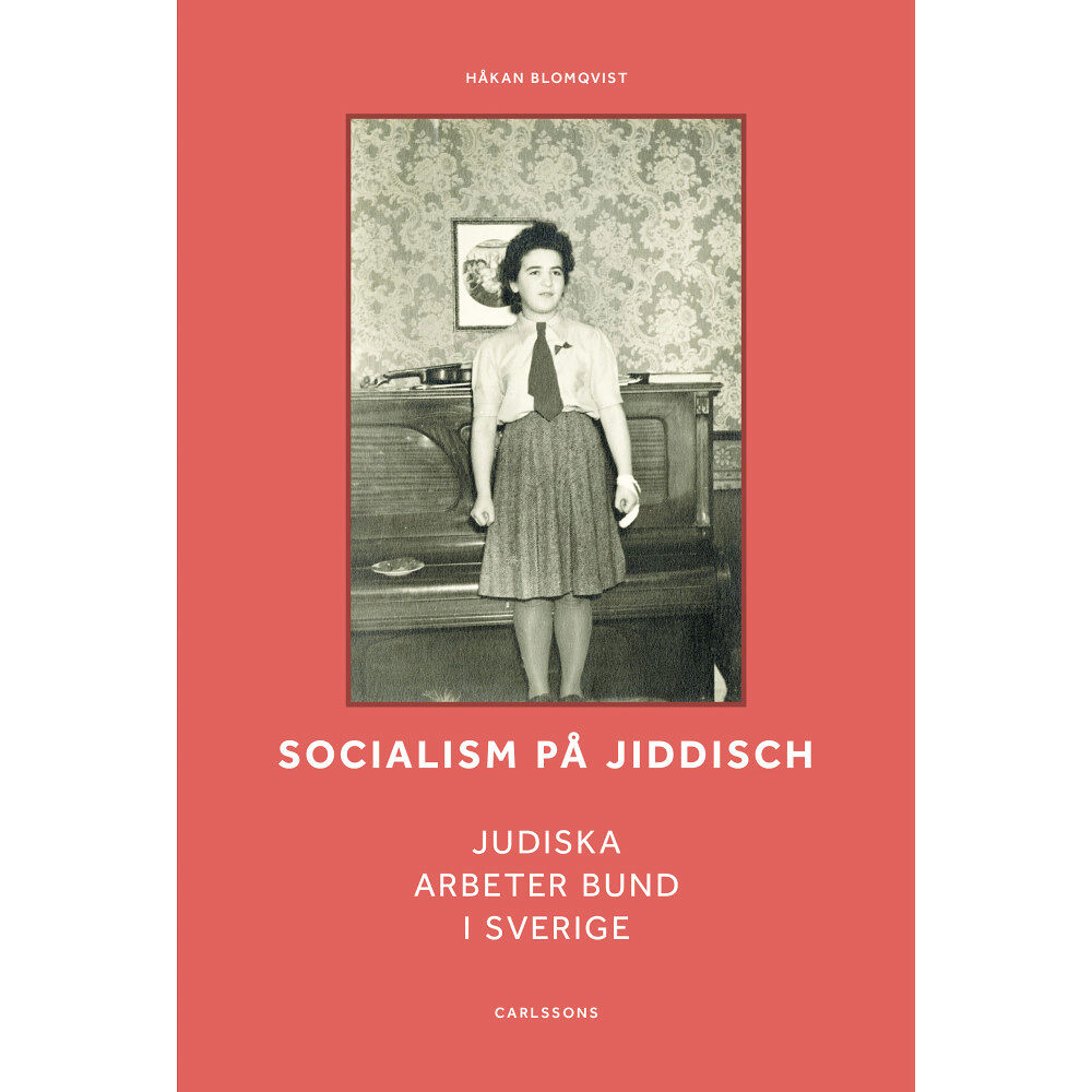 Håkan Blomqvist Socialism på jiddisch : Judiska Arbeter Bund i Sverige (inbunden)