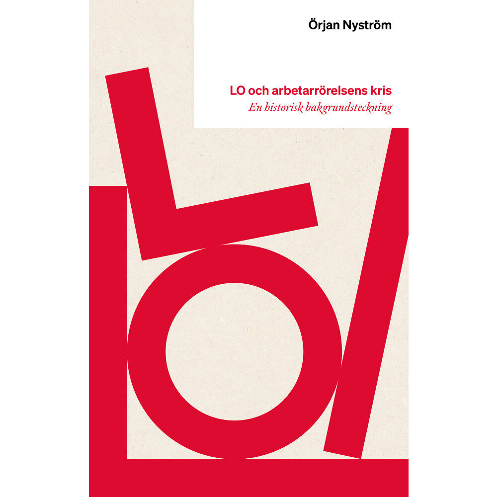 Premiss LO och arbetarrörelsens kris : en historisk bakgrundsteckning (bok, danskt band)