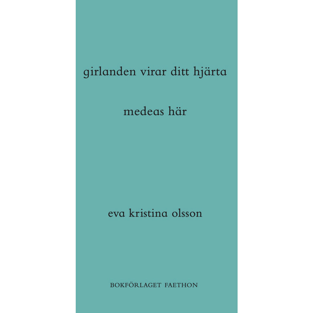 Eva Kristina Olsson girlanden virar ditt hjärta / medeas här (bok, danskt band)