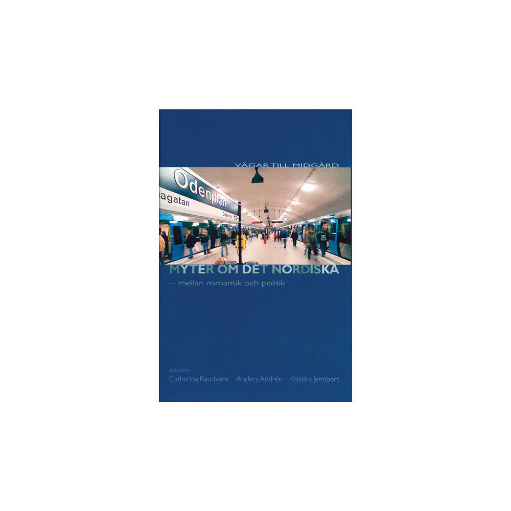 Nordic Academic Press Myter om det nordiska : mellan romantik och politik (inbunden)
