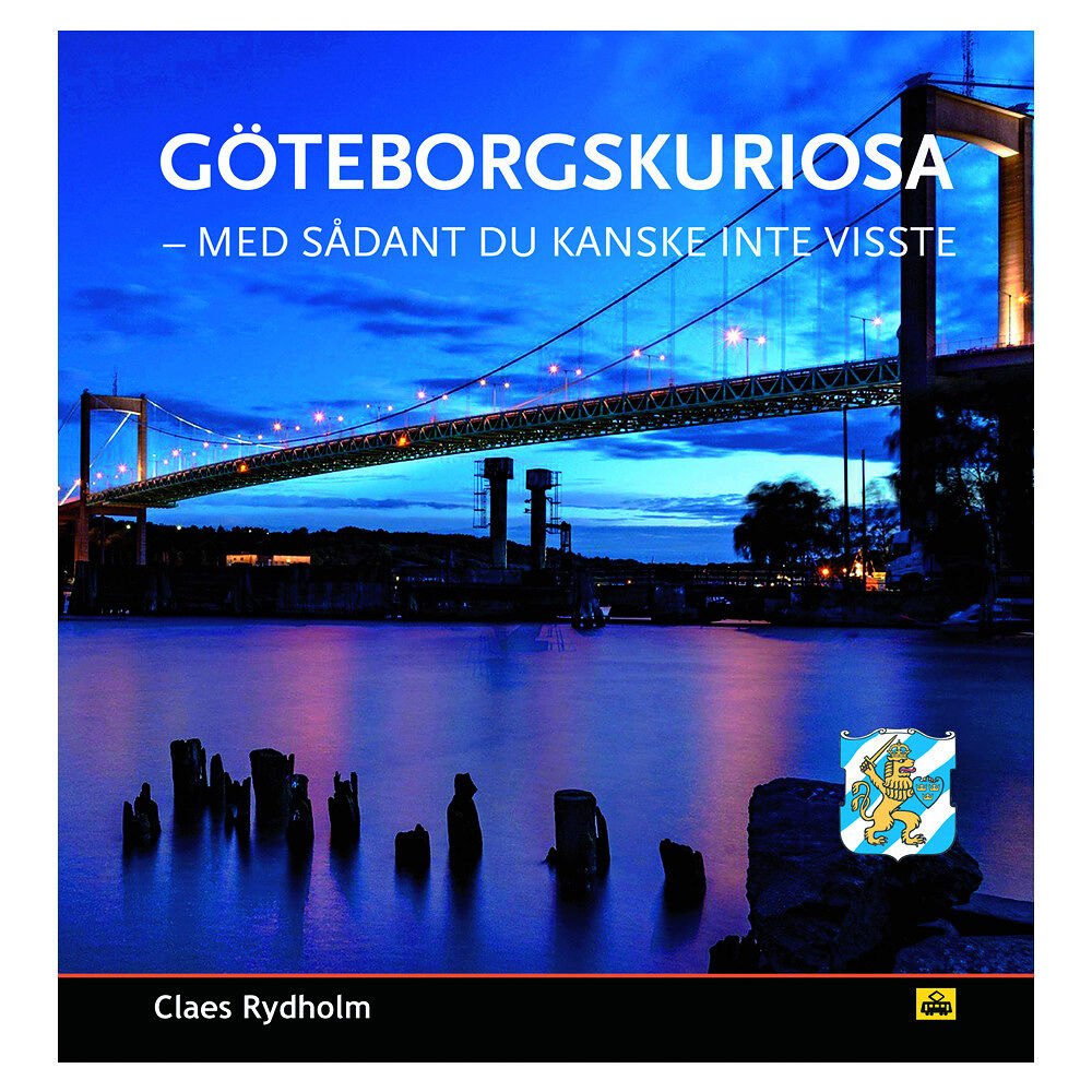 Claes Rydholm Göteborgskuriosa : med sådan du kanske inte visste (inbunden)