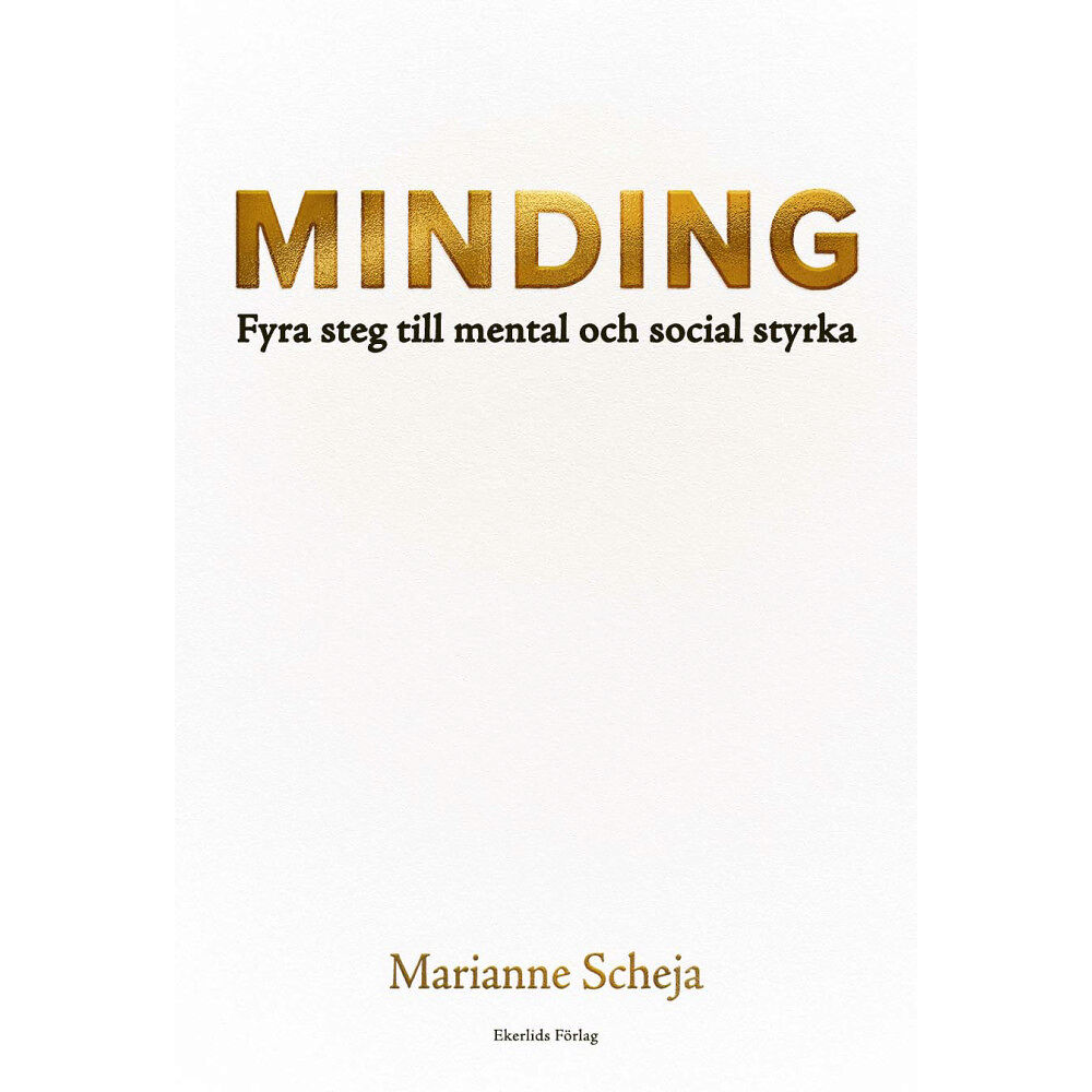 Marianne Scheja Minding : fyra steg till mental och social styrka (bok, danskt band)