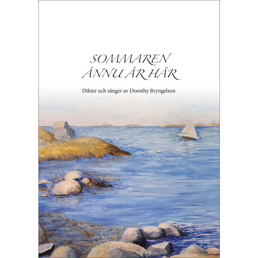 Dorothy Bryngelson Sommaren ännu är här (häftad)