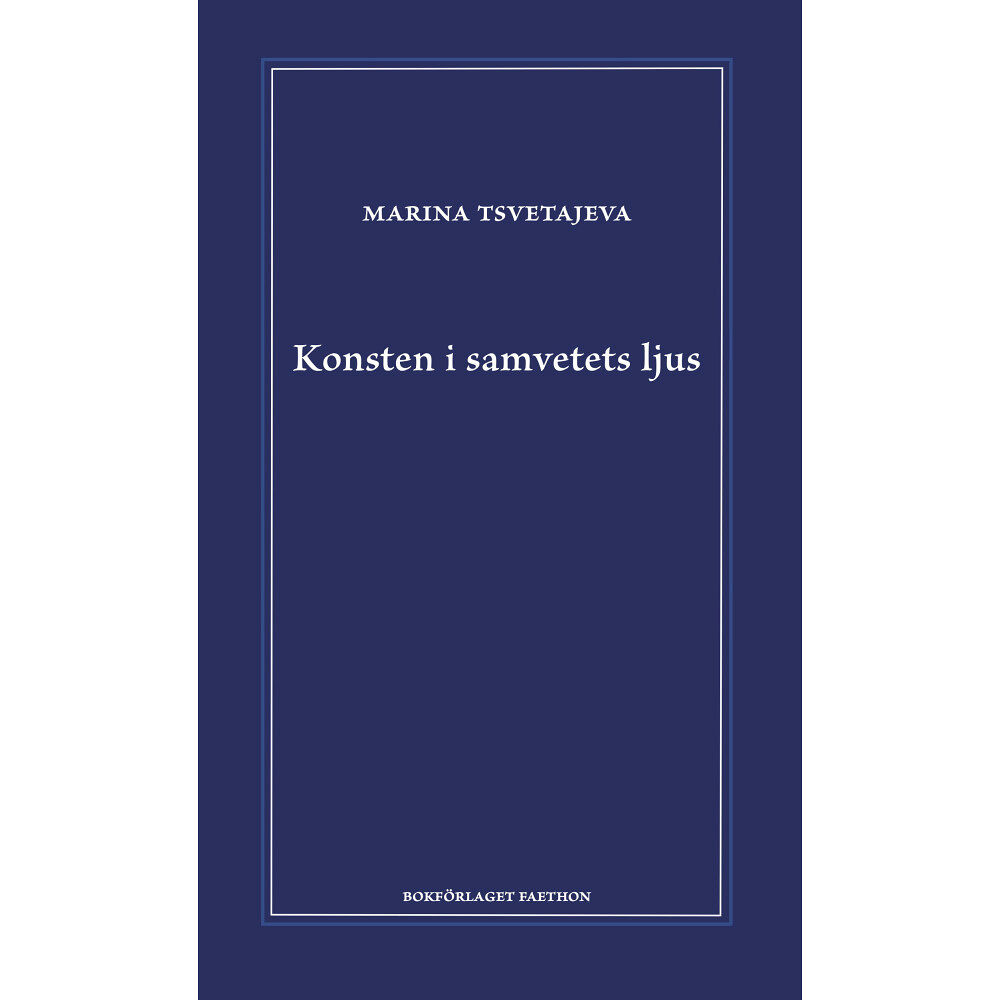 Marina Tsvetajeva Konsten i samvetets ljus (inbunden)