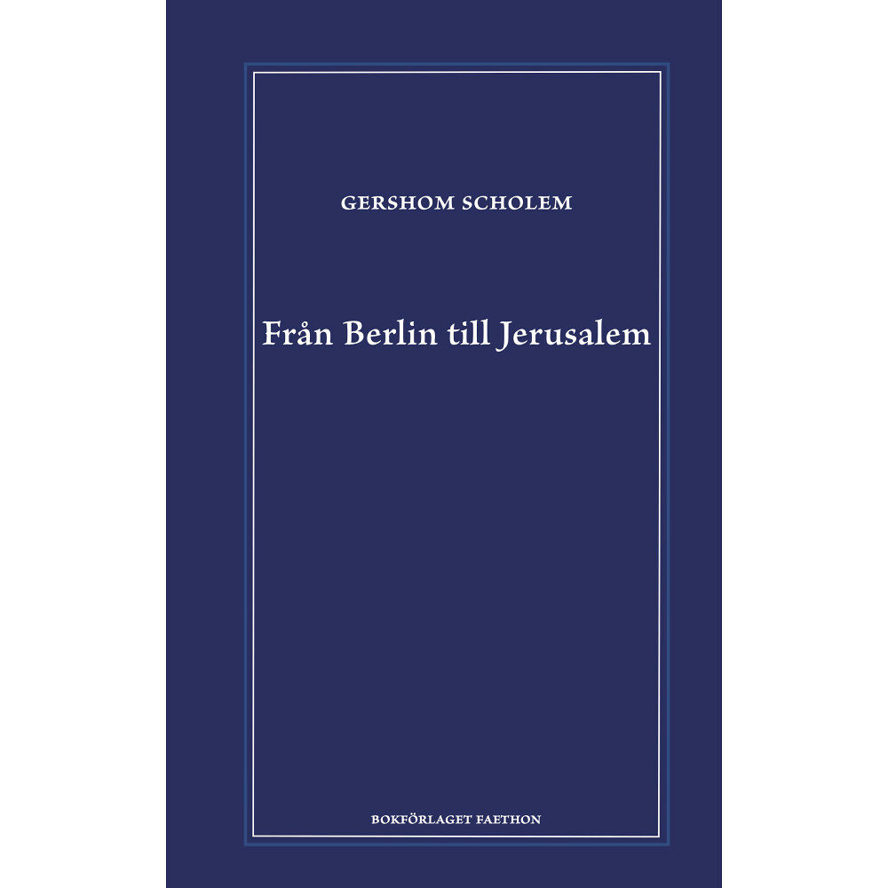 Gershom Scholem Från Berlin till Jerusalem : uppväxtminnen (inbunden)