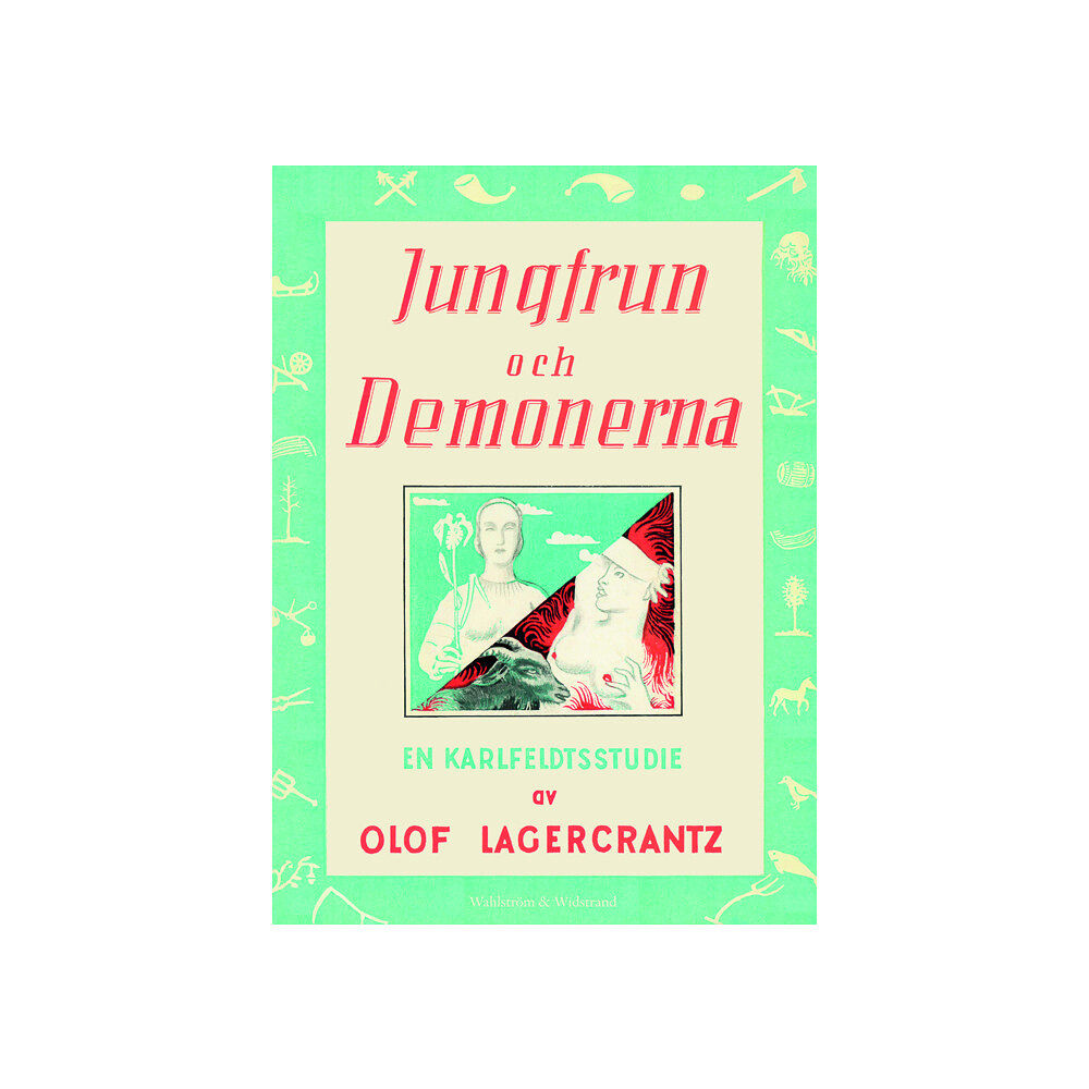 Olof Lagercrantz Jungfrun och demonerna : en Karlfeldtstudie (bok, kartonnage)