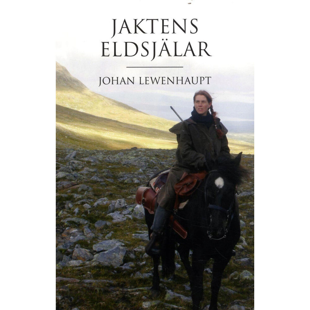 Johan Lewenhaupt Jaktens eldsjälar (bok, flexband)