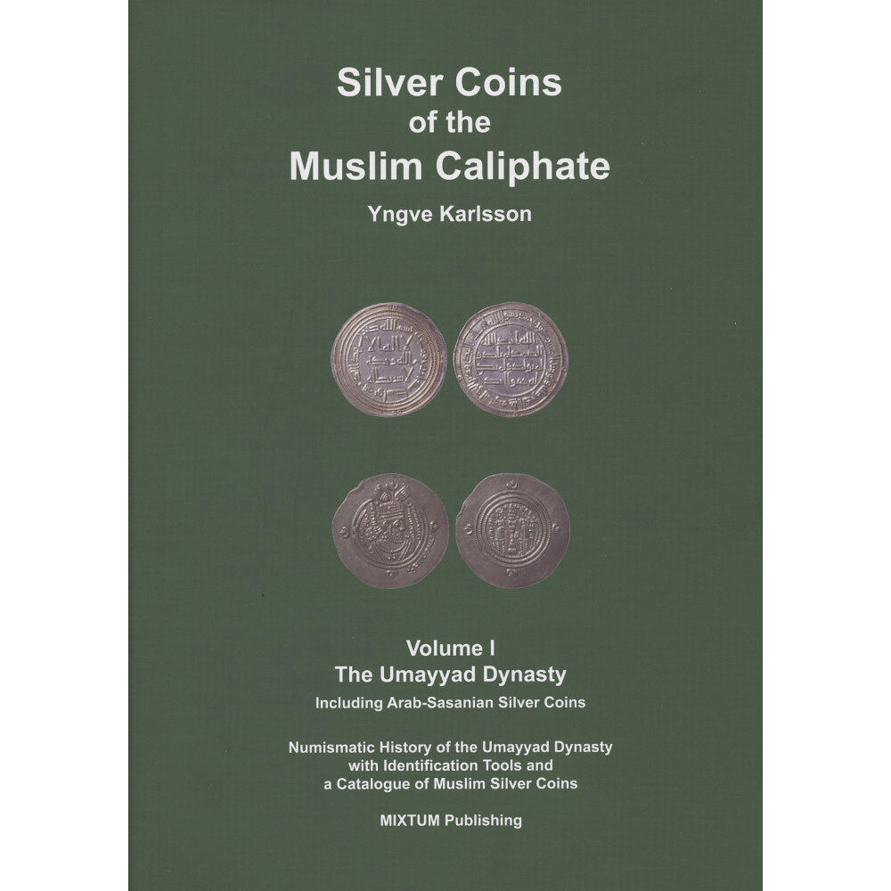 Yngve Karlsson Silver coins of the muslim caliphate: the Umayyad Dynasty (inbunden, eng)