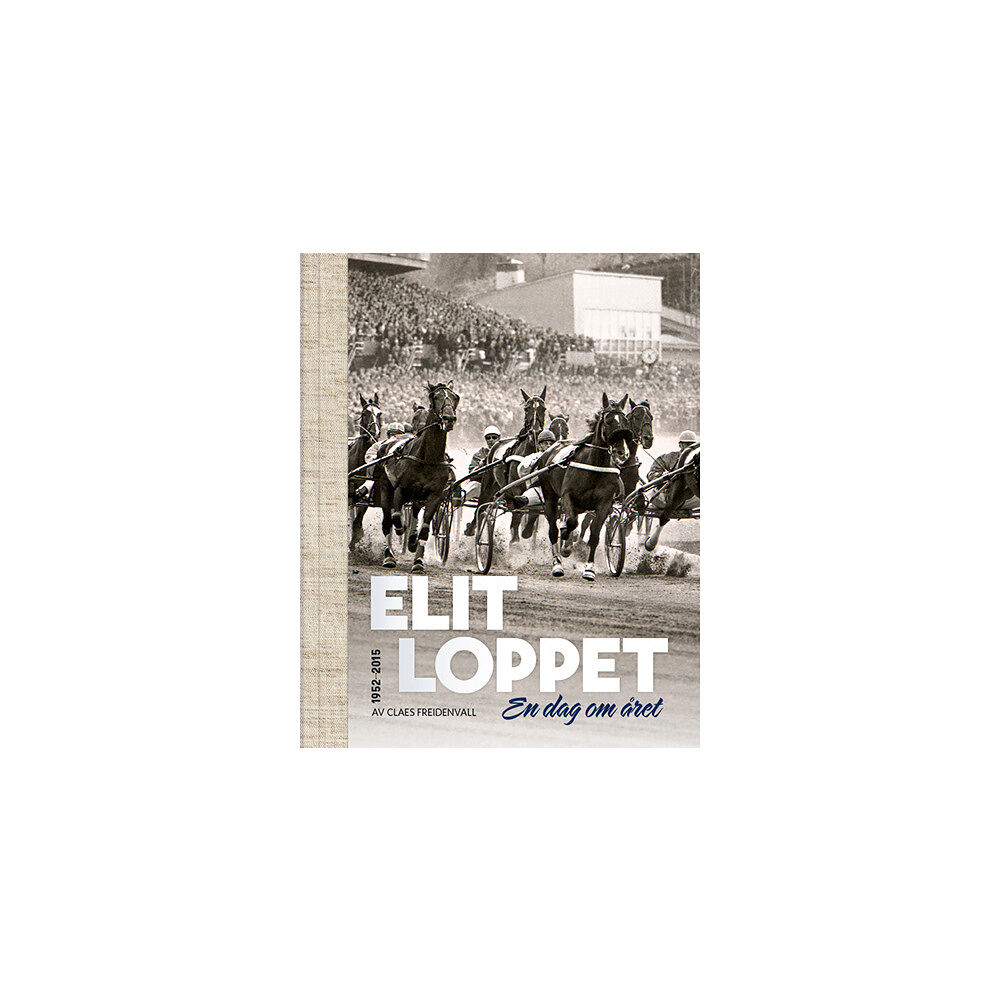 Claes Freidenvall Elitloppet : en dag om året! (bok, halvklotband)
