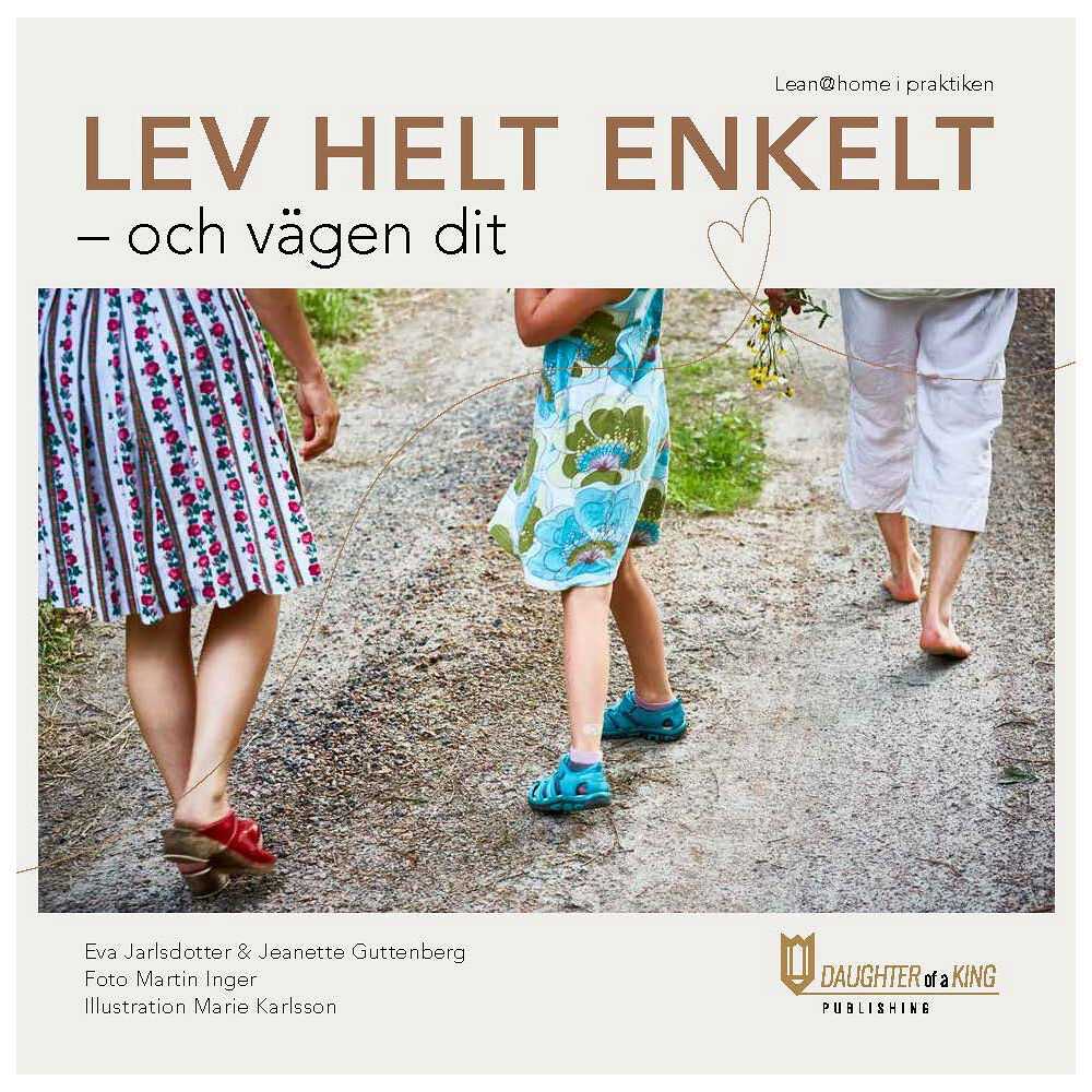 Eva Jarlsdotter Lev helt enkelt : och vägen dit (inbunden)