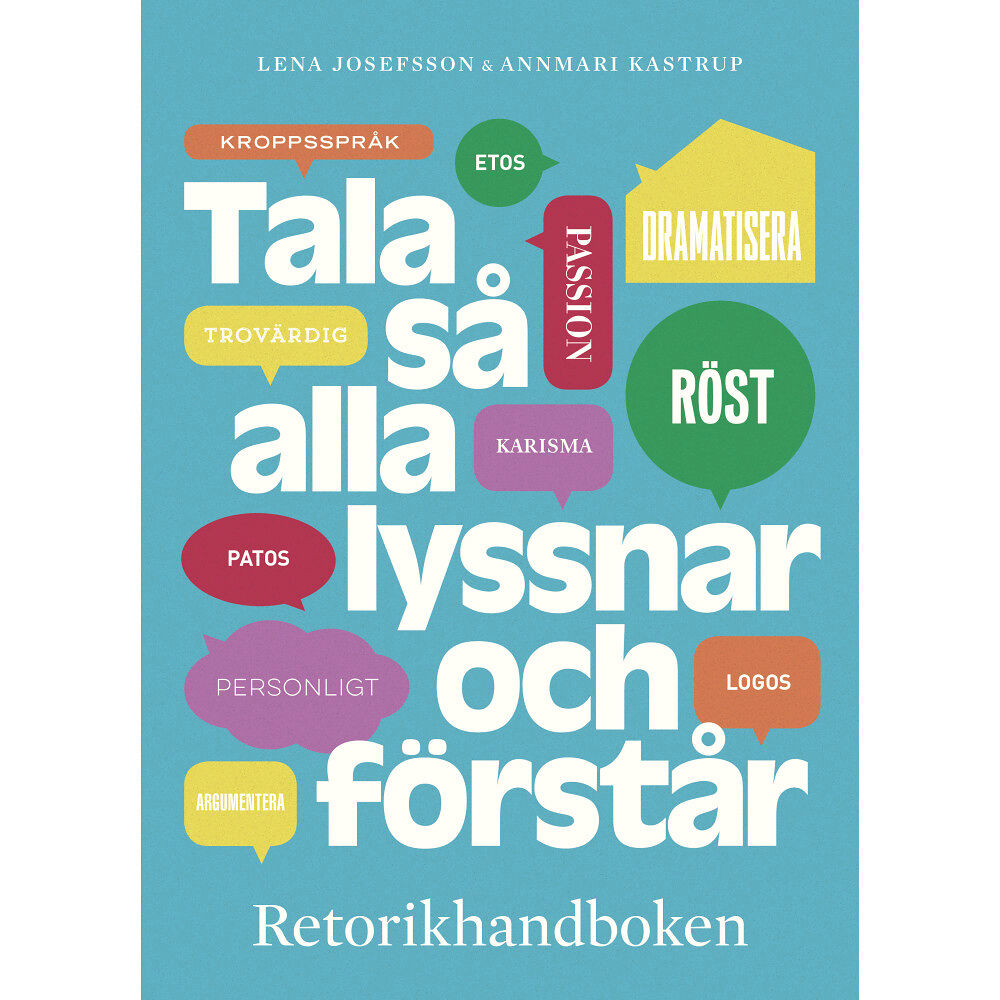Lena Josefsson Tala så alla lyssnar och förstår : Retorikhandboken (bok, danskt band)