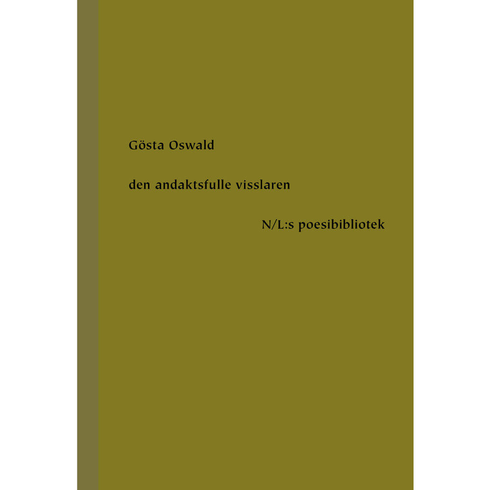 Gösta Oswald Den andaktsfulle visslaren (inbunden)