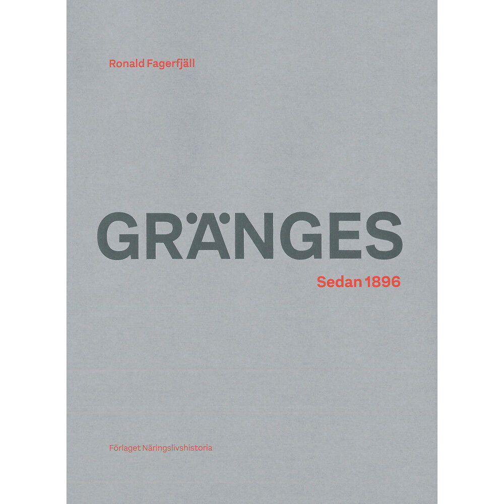 Ronald Fagerfjäll Gränges : sedan 1896 (inbunden)