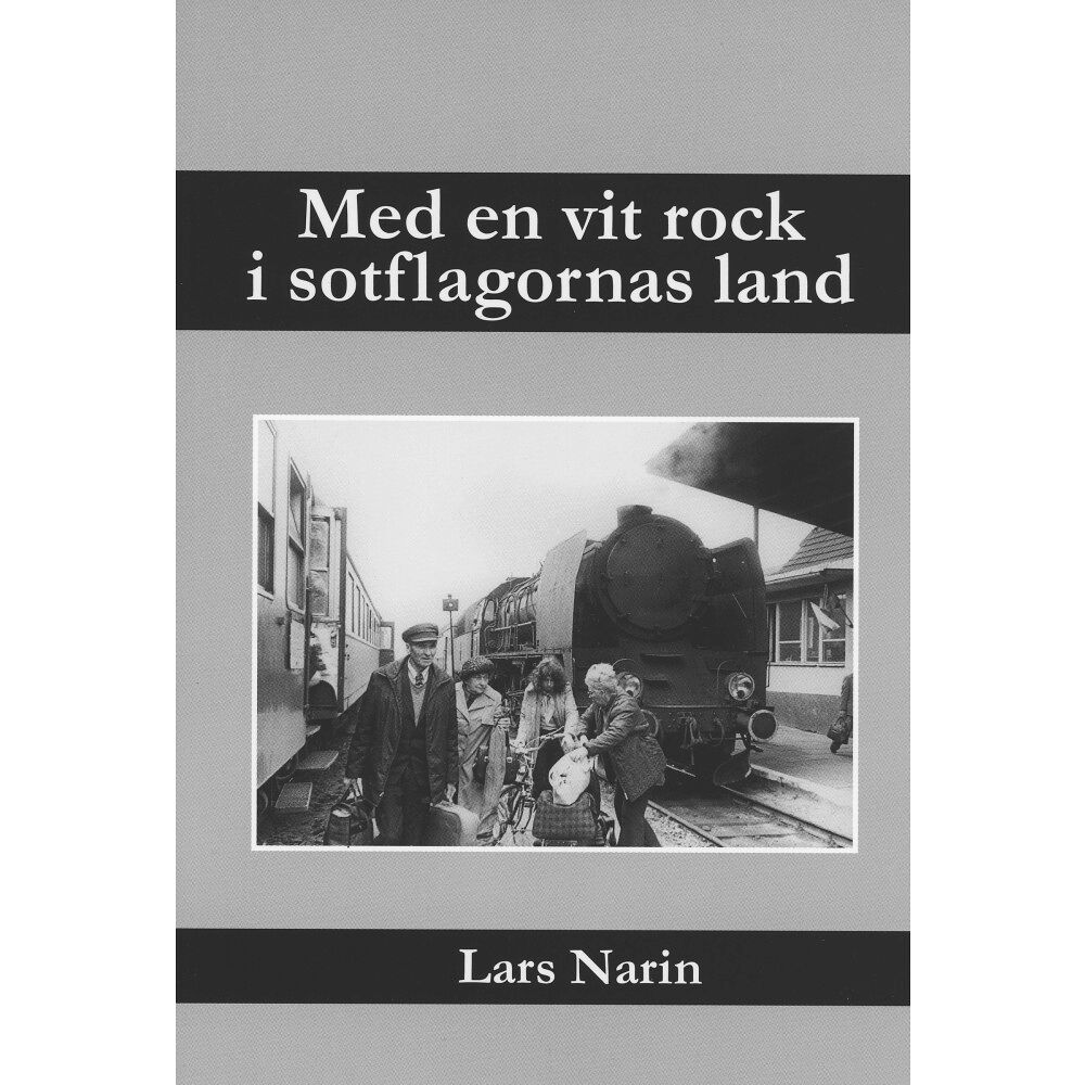 Lars Narin Med en vit rock i sotflagornas land (häftad)
